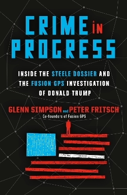 Crime in Progress - Glenn Simpson, Peter Fritsch