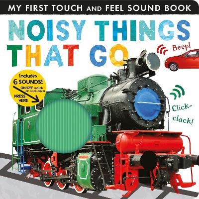 Noisy Things That Go - Libby Walden