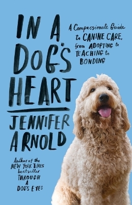 In a Dog's Heart - Jennifer Arnold