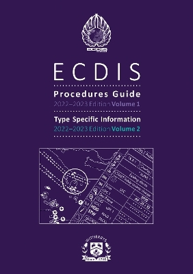 ECDIS Procedures Guide 2022-2023 Edition, Volumes 1 and 2 -  ECDIS Ltd