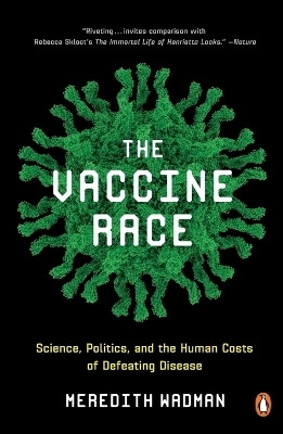 The Vaccine Race - Meredith Wadman