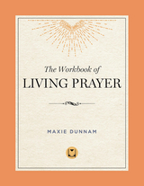 The Workbook of Living Prayer - Maxie Dunnam