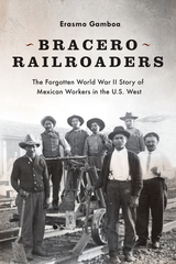 Bracero Railroaders - Erasmo Gamboa