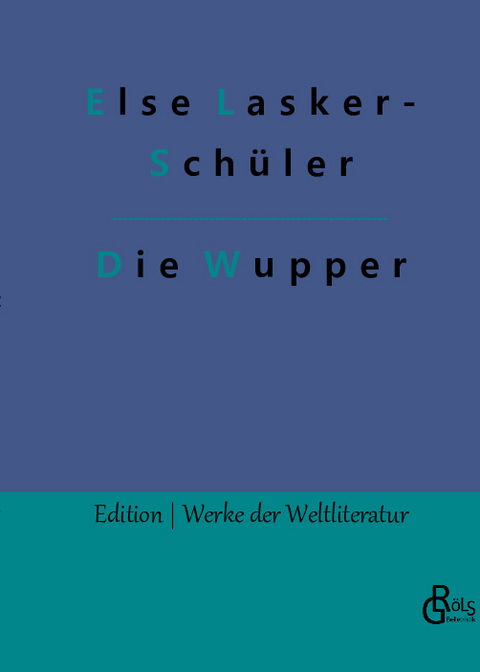 Die Wupper - Else Lasker-Schüler