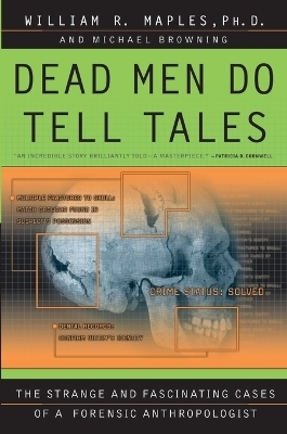 Dead Men Do Tell Tales - William R. Maples, Michael Browning