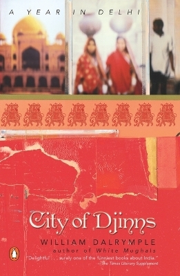 City of Djinns - William Dalrymple