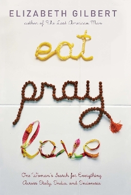 Eat Pray Love - Elizabeth Gilbert