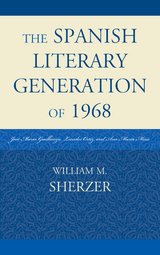 Spanish Literary Generation of 1968 -  William M. Sherzer