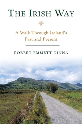 The Irish Way - Robert Emmett Ginna