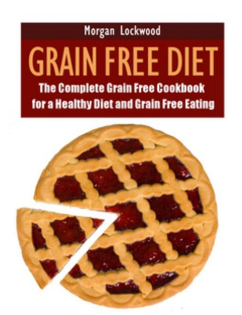 Grain Free Diet -  Morgan Lockwood