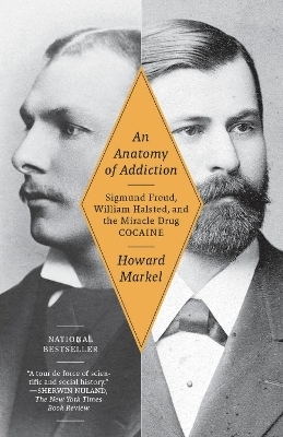 An Anatomy of Addiction - Howard Markel