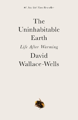 The Uninhabitable Earth - David Wallace-Wells