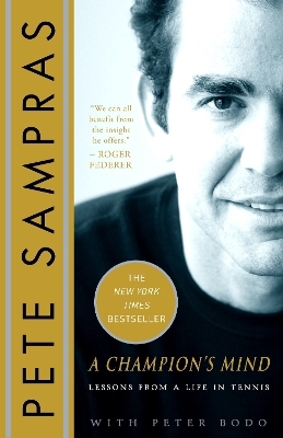 A Champion's Mind - Pete Sampras, Peter Bodo