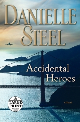 Accidental Heroes - Danielle Steel