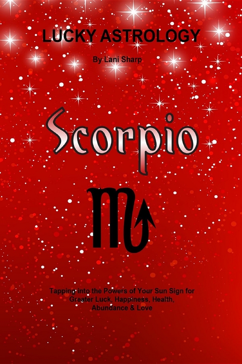 Lucky Astrology - Scorpio -  Lani Sharp