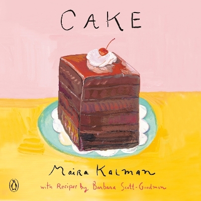 Cake - Maira Kalman, Barbara Scott-Goodman