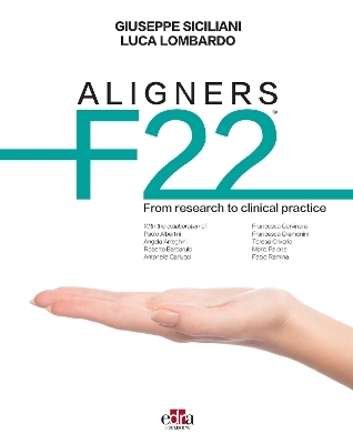 ALIGNERS F22 - From research to clinical practice - Giuseppe Siciliani, Luca Lombardo