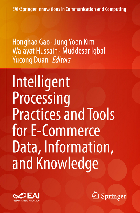 Intelligent Processing Practices and Tools for E-Commerce Data, Information, and Knowledge - 