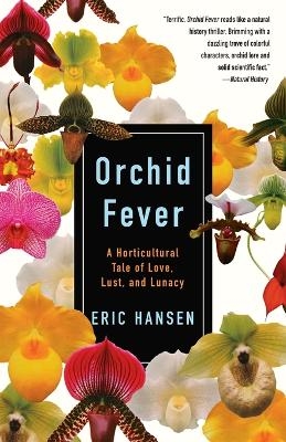 Orchid Fever - Eric Hansen