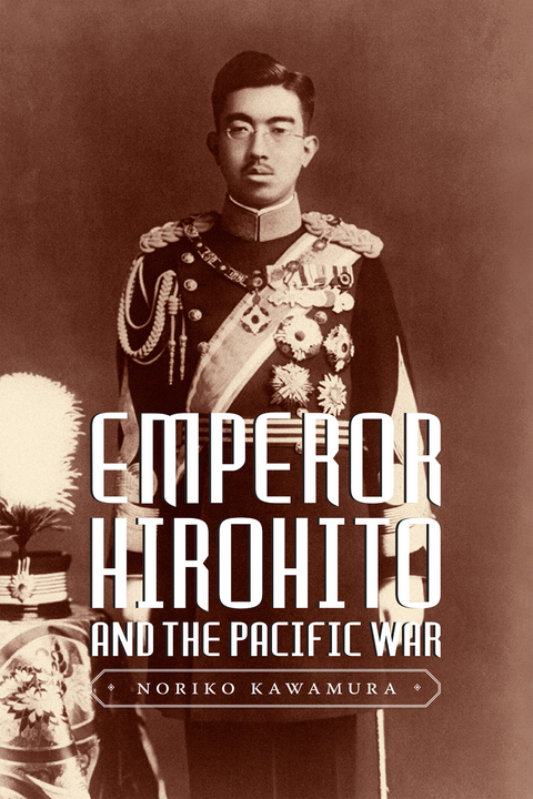 Emperor Hirohito and the Pacific War - Noriko Kawamura