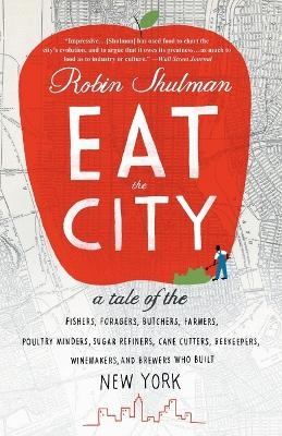 Eat the City - Robin Shulman