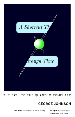 A Shortcut Through Time - George Johnson