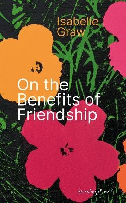 On the Benefits of Friendship - Isabelle Graw