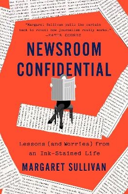 Newsroom Confidential - Margaret Sullivan