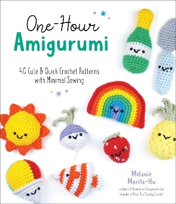 One-Hour Amigurumi - Melanie Morita-Hu