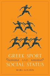 Greek Sport and Social Status - Golden, Mark