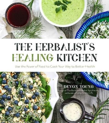 The Herbalist's Healing Kitchen - Devon Young