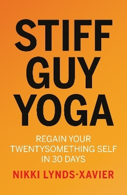 Stiff Guy Yoga - Nikki Lynds-Xavier