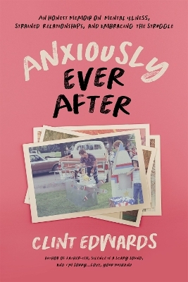 Anxiously Ever After - Clint Edwards