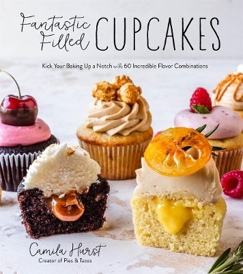 Fantastic Filled Cupcakes - Camila Hurst