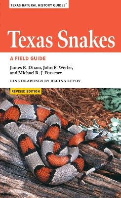 Texas Snakes - James R. Dixon, John E. Werler, Michael Forstner