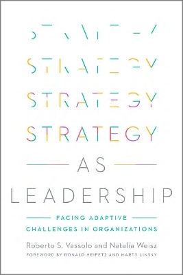 Strategy as Leadership - Roberto S. Vassolo, Natalia Weisz