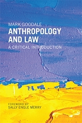 Anthropology and Law - Mark Goodale