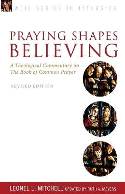 Praying Shapes Believing - Ruth A. Meyers, Leonel L. Mitchell