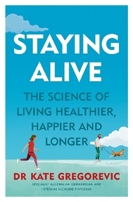 Staying Alive - Dr. Kate Gregorevic