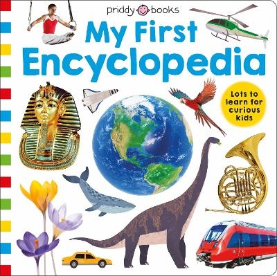 Priddy Learning: My First Encyclopedia - Priddy Books, Roger Priddy