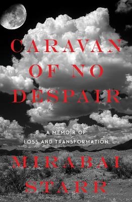 Caravan of No Despair - Mirabai Starr