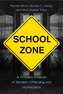 School Zone - Pamela Wilcox, Graham C. Ousey, Marie Skubak Tillyer