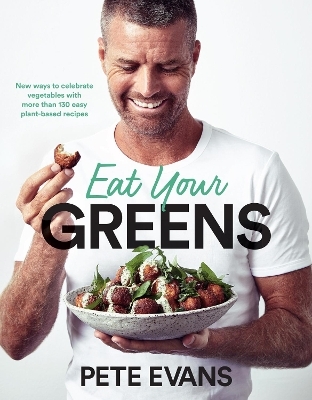 Eat Your Greens - Pete Evans