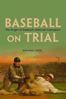 Baseball on Trial - Nathaniel Grow