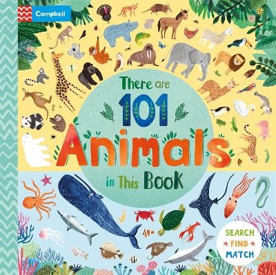 There Are 101 Animals in This Book - Campbell Books