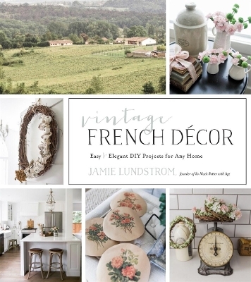 French Vintage Decor - Jamie Lundstrom