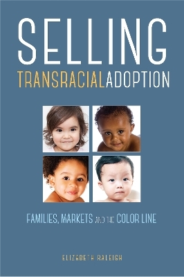 Selling Transracial Adoption - Elizabeth Raleigh