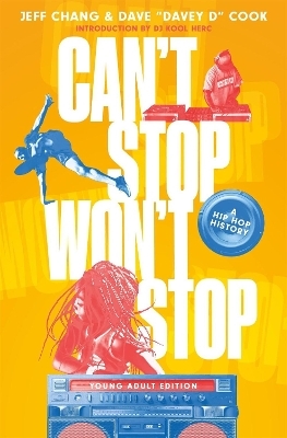 Can't Stop Won't Stop (young Adult Edition) - Jeff Chang, Dave 'Davey D' Cook