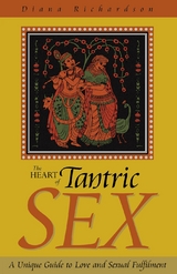 Heart of Tantric Sex -  Diana Richardson