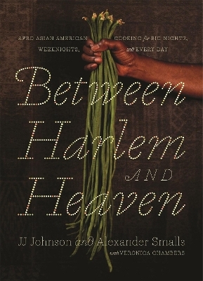 Between Harlem and Heaven - Alexander Smalls, J. J. Johnson